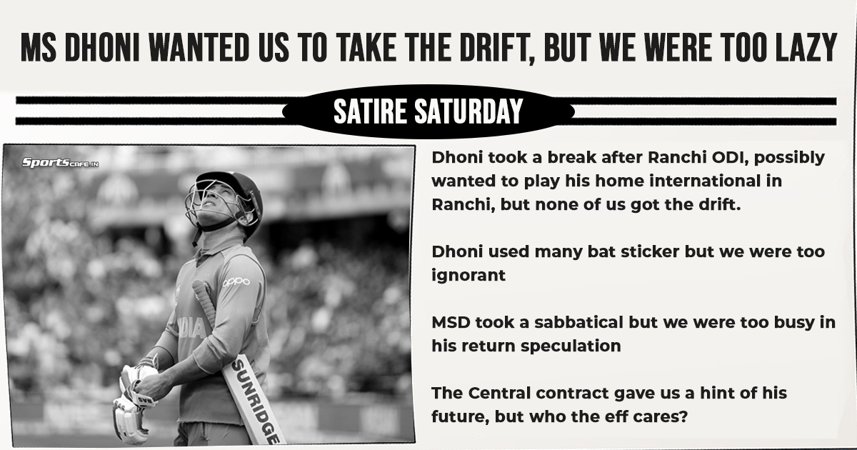 Satire Saturday | MS Dhoni wanted us to take the drift, but we were too lazy