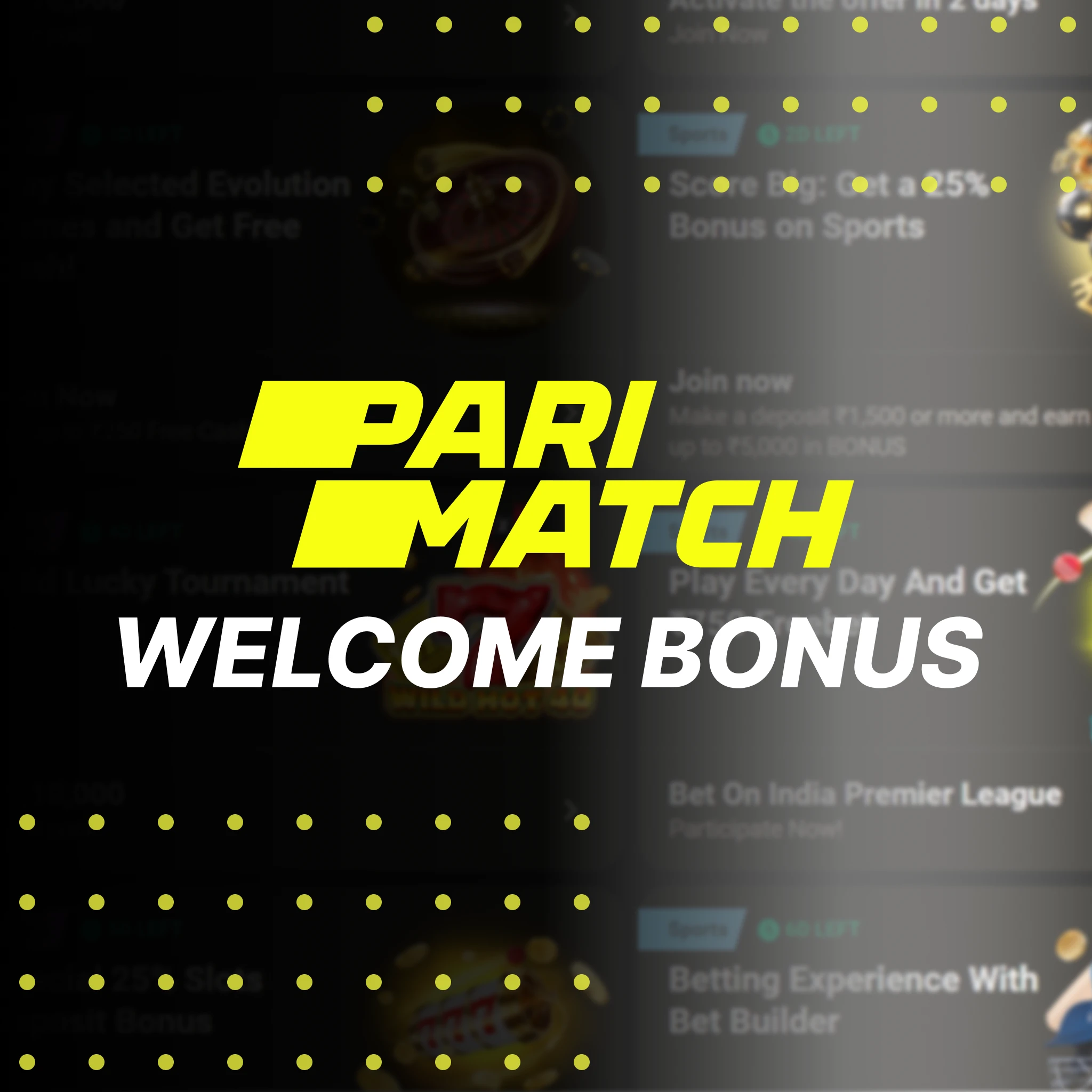 Parimatch has the highest welcome bonuses for your first deposit.